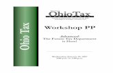 Advanced: The Future Tax Department is Here! Annual Tuesday & Wednesday, January 24‐25, 2017 Hya Regency Columbus, Columbus, Ohio Ohio Tax Workshop PP Advanced: The Future Tax Department