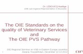 The OIE Standards on the quality of Veterinary …web.oie.int/RR-Europe/eng/events/docs/A02_VSB seminar...1 Dr. LEBOUCQ Nadège (OIE sub-regional Representative in Brussels) The OIE