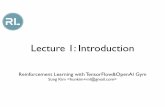 Lecture 1: Introduction - GitHub Pages 1: Introduction Reinforcement Learning with TensorFlow&OpenAI Gym Sung Kim  Nature of Learning •We learn from past--