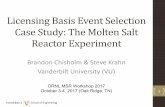 Licensing Basis Event Selection Case Study: The Molten ... · Licensing Basis Event Selection Case Study: The Molten Salt Reactor Experiment Brandon Chisholm & Steve Krahn ... , Design