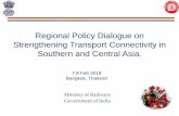 Regional Policy Dialogue on Strengthening Transport ... · Regional Policy Dialogue on Strengthening Transport Connectivity in ... traffic on the Broad Gauge link between Raxaul ...