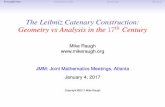 The Leibniz Catenary Construction - MikeRaugh.orgmikeraugh.org/Talks/JMM17B.pdf · Leibniz’s “Catenary” in Cartesian Coordinates ... A Monumental Catenary Arch 631 Feet High