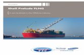 Shell Prelude FLNG - Technip · Living quarters the size of the Arc de Triomphe Shell Prelude FLNG is expected to yield an annual production of: 3.6 Mtpa of LNG 1.3 Mtpa of condensate