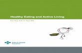 Healthy Eating and Active Living - Alberta Health … Health and Wellness — Healthy Eating and Active Living For Your 5 to 11 Year Old ... Tips for eating out the healthy way ...