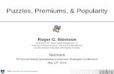 Puzzles, Premiums, & Popularity - NOMURA · Puzzles, Premiums, & Popularity . Roger G. Ibbotson . Chairman & CIO, Zebra Capital Management, LLC . ... Ibbotson® SBBI ...