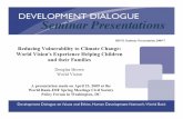 Reducing Vulnerability to Climate Change: World …siteresources.worldbank.org/EXTDEVDIALOGUE/Resources/...DDVE Seminar Presentation 2009-7 Reducing Vulnerability to Climate Change:
