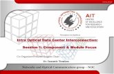 Intra Optical Data Center Interconnection: Session 1: Component & Module …s3.amazonaws.com/JuJaMa.UserContent/80009a6e-ca7d-4c02-9... · 2016-07-05 · Intra Optical Data Center