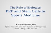 The Role of Biologics: PRP and Stem Cells in Sports … Role of Biologics: PRP and Stem Cells in Sports Medicine Jeff Westerfield, MD Sports Medicine and Non- Operative Orthopedics