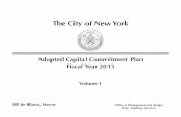 The City of New York City of New York Adopted Capital Commitment Plan Fiscal Year 2015 Volume 1 Bill de Blasio, Mayor Ofﬁ ce of Management and Budget Dean Fuleihan, Director Table