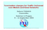 Termination charges for Traffic Delivered over Mobile and ... · Termination charges for Traffic Delivered ... Interconnection and termination charge are ... the rate is cost orientated