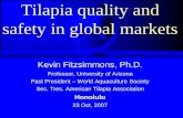 Tilapia quality and safety in global markets - CTSA · Tilapia quality and safety in global markets Kevin Fitzsimmons, ... needed for commercial farming. ... food safety management