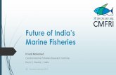Future of India’s - cmfri.org.in of indias marine fisheries...Future of India’s Marine Fisheries ... minimum score . Governance of the resources and ... Conflicts –Sri Lanka