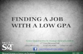 FINDING A JOB WITH A LOW GPA A JOB WITH A LOW GPA ... Steve Jobs’ High School ... Resume Reviews Practice Interviews Professional Development Workshops