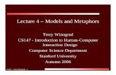 Lecture 4 – Models and Metaphors - Stanford HCI grouphci.stanford.edu/courses/cs147/2006/slides/04-models/cs147-models.pdfCS147 - Terry Winograd - 1 Lecture 4 – Models and Metaphors