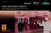 Fujitsu Inform Guide to Retail ICT · Fujitsu Inform Guide to Retail ICT ... and operations departments to process that ... where your business can realise the physical brand experience