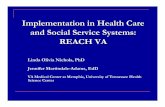 Implementation in Health Care and Social Service … · Implementation in Health Care and Social Service Systems: REACH VA Linda Olivia Nichols, PhD ... Rosalynn Carter Institute,