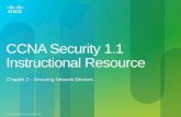 CCNA Security 1.1 Instructional Resourcefaculty.olympic.edu/kblackwell/docs/cis274/PowerPoint/...restrict user access to Cisco IOS CLI to exercise better control over access to Cisco