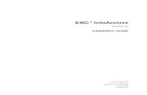 EMC InfoArchive · EMC®InfoArchive Version3.2 InstallationGuide EMCCorporation CorporateHeadquarters Hopkinton,MA01748-9103 1-508-435-1000
