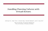 Handling Planning Failures with Virtual Actionsvince/talks/ictai12.pdf · Handling Planning Failures with Virtual Actions ... v In the event of planning failure ... Ø How to create