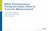 BIOS Chronomancy: Fixing the Static Root of Trust for ...€¦ · BIOS Chronomancy: Fixing the Static Root of Trust for ... – We believe that access controls can always ... It's