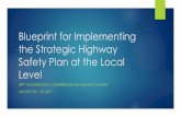 Blueprint for Implementing the Strategic Highway …wisconsindot.gov/.../newsroom/events/gchs/2017/shsp-blue-print.pdfBlueprint for Implementing the Strategic Highway ... Create new