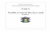 006 - Unit 4 Traffic Control Devices and Laws - Unit 4... · Unit 4 will introduce the student to traffic control devices, including signs, signals and pavement markings, as well
