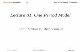 Lecture 01: One Period Model - Princeton Universitymarkus/teaching/Eco525... · Slide 1-1 Lecture 01: One Period Model ... • Security structure is represented by payoff matrix •