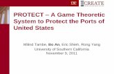PROTECT A Game Theoretic System to Protect the Ports … · PROTECT – A Game Theoretic System to Protect the Ports of ... – Payoff matrix using defender & attacker actions ...