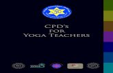 CPD’s for Yoga Teachers - Yoga Teacher Training UK | Yoga … · 2014-05-17 · CPD’s for Yoga Teachers I n t e r n a t i on a l Y ... Yoga as a science of self-realisation; Introduction