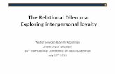 The Relational Dilemma: Exploring interpersonal loyalty · The Relational Dilemma: Exploring interpersonal loyalty ... Chestnut, 1978; ... • A simulated negotiation ...