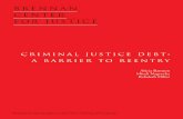 criminal justice debt: a barrier to reentry and Fines... · Alicia Bannon was a Liman Fellow and Counsel in the Brennan ... She is currently a John J. Gibbons Fellow in ... • Criminal