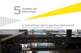 Insights for executives - EY · whether coal-to-gas conversion is a viable alternative. ... converting aging coal-fired plants to gas. 5 Insights for executives Sector/ndustry | 7.