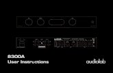 8300A User Instructions - Exclusive Importer & Distributor ... 8300A... · the very first 8000A that made Audiolab an overnight sensation. ... Please read through this manual to obtain