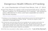 Dangerous Health Effects of Fracking - LWVIL Health Effects of Fracking ... Hydraulic Fracking (HF): Chemicals, ... On Energy and Commerce released a report in 2011
