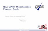 Navy WAWF Miscellaneous Payment Guide - Secretariat Overview... · Navy WAWF Miscellaneous Payment Guide Epay Services eSolutions ... Roles in Misc Pay Process ... transaction will