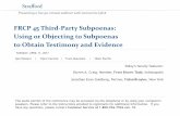 FRCP 45 Third-Party Subpoenas: Using or Objecting to ...media.straffordpub.com/products/frcp-45-third-party-subpoenas... · FRCP 45 Third-Party Subpoenas: Using or Objecting to Subpoenas