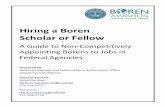 Hiring a Boren Scholar or Fellow - Home | nsepgov a Boren Scholar or Fellow A Guide to Non-Competitively Appointing Borens to Jobs in Federal Agencies Prepared by: Defense Language