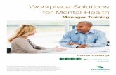 Workplace Solutions for Mental Health · Workplace Solutions for Mental Health ... for more than half of all disability claims in the next five ... difficulties anchor one end of