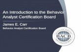 An Introduction to the Behavior Analyst Certification Board · An Introduction to the Behavior Analyst Certification Board . ... * Documents available at :: ... Ongoing supervision