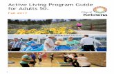 Active Living Program Guide for Adults 50 1700 Parkinson Way, Kelowna, B.C. V1Y 4P9  250-762-4108 parkinsonseniorsociety@shaw.ca Membership Fee: $15.00/Year (Required for ...