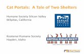 Cat Portals: A Tale of Two Shelters - ASPCA Professional · Cat Portals: A Tale of Two Shelters Humane Society Silicon Valley Milpitas, California Kootenai Humane Society Hayden,