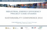 INDUSTRIAL ENERGY EFFICIENCY PROJECT CASE ...ncpc.co.za/files/IEE/Faith_M_-_Sustainability_Week_June...INDUSTRIAL ENERGY EFFICIENCY PROJECT CASE STUDIES SUSTAINABILITY CONFERENCE 2014