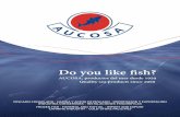 Do you like fish? - AUCOSA · Seleccionamos para la venta y procesamos pescados de ... Xunta de Galicia y la certificación bajo la norma ISO ... del mar. Ofrecemos harina de pescado