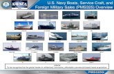 U.S. Navy Boats, Service Craft, and Foreign Military Sales ... · U.S. Navy Boats, Service Craft, and Foreign Military Sales (PMS325) Overview ... U.S. Navy Boats & Crafts ... –