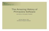 The Amazing History of Primavera Software - … Winter … · The Amazing History of Primavera Software ... – Auto-schedule after importing ... • December 2011: P6 Pro Version