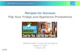 Recipes for Success Flip Your Fridge and Appliance Promotions · Recipes for Success Flip Your Fridge and Appliance Promotions ... Developing the Strategy ... • Developed marketing