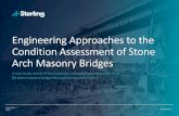 Engineering Approaches to the Condition Assessment of Stone Arch Masonry … · Condition Assessment of Stone Arch Masonry Bridges November 2017 Engineered to ... • Increased live