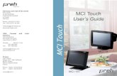 MCI Touch - PrehKeyTec GmbH · MCI Touch MCI Touch User’s Guide MCI 15T MCI 15 USA, Canada and Latin America Preh Electronics 590 Telser Rd Unit B Lake Zurich IL 60047 Phones: 800