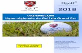 VADEMECUM Ligue régionale de Golf du Grand Estligue-golfgrandest.org/wp-content/uploads/2018/03/2018_VADEMECUM... · 2018 Ligue de Golf Grand Est Maison Régionale des Sports 13,