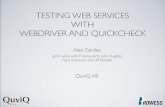 TESTING WEB SERVICES WITH WEBDRIVER AND QUICKCHECK · TESTING WEB SERVICES WITH WEBDRIVER AND QUICKCHECK Alex Gerdes ... • Worked at Ericsson and ASTRON ... JSON library, written